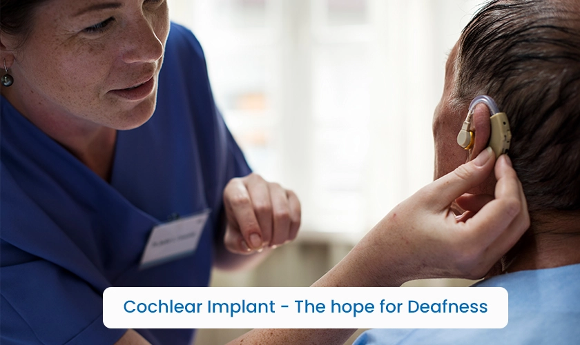 Cochlear Implant – The hope for Deafness