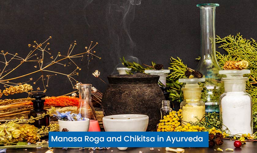 Manasa Roga and Chikitsa in Ayurveda